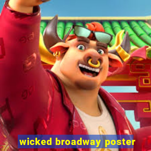 wicked broadway poster